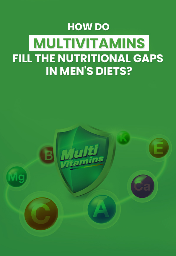 How do multivitamins fill the nutritional gaps in men's diets?