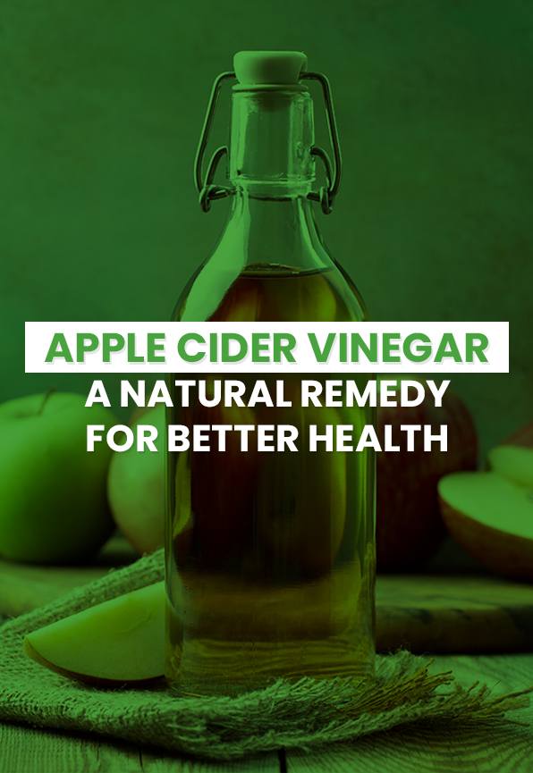 Apple Cider Vinegar: A Natural Remedy for Better Health