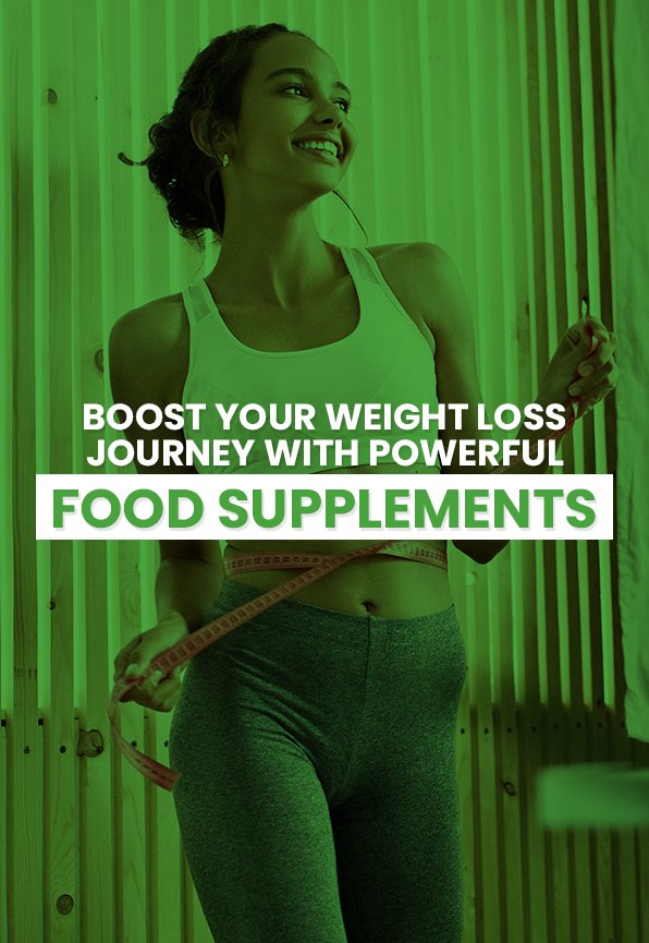 Boost Your Weight Loss Journey with Powerful Food Supplements