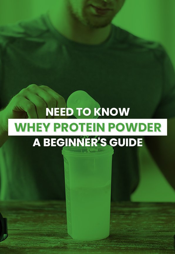 Need to Know whey Protein powder: A beginner’s guide