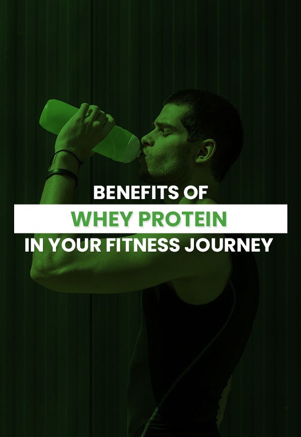 Benefits of Whey Protein In Your Fitness Journey